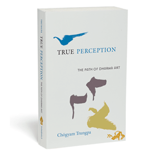 True Perception Chogyam Trungpa