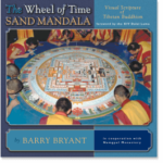 The Wheel of Time Sand Mandala: Visual Scripture of Tibetan Buddhism