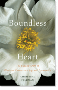 Boundless Heart Boundless Heart The Buddha’s Path of Kindness, Compassion, Joy, and Equanimity By Christina Feldman