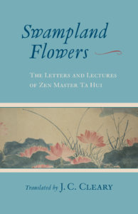 Swampland Flowers 11-21-05 twelfth-century Chinese Zen master Ta Hui