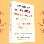 Free Download | "The Fourfold You" Exercise from Being at Your Best When Your Kids Are at Their Worst