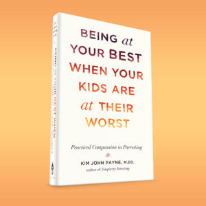 Being at Your Best When Your Kids Are at Their Worst