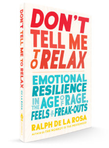 Don't Tell Me to Relax